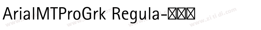 ArialMTProGrk Regula字体转换
